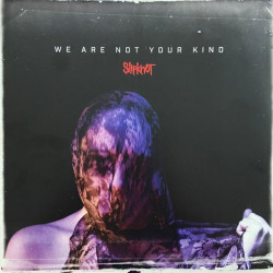 Виниловая пластинка Slipknot - We Are Not Your Kind (2LP)